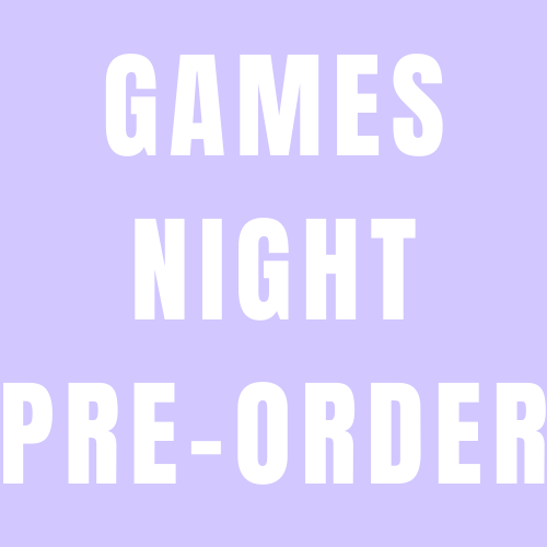 GAMES NIGHT BOXES - Pre Order